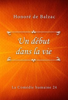 Un dbut dans la vie.  Honor de Balzac