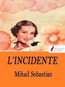 L'incidente .  Mihail Sebastian