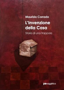 L'invenzione della casa.  Maurizio Corrado