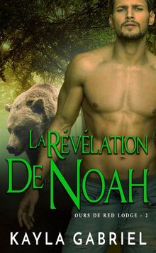 La Rvlation de Noah .  Kayla Gabriel