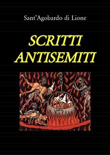 Scritti antisemiti (tradotto).  Sant'Agobardo di Lione