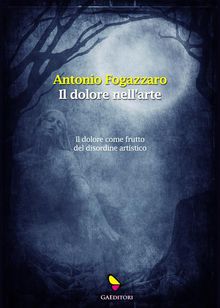 Il dolore nell'arte.  Antonio Fogazzaro