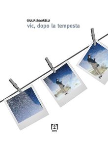 Vic, dopo la tempesta.  Giulia Savarelli