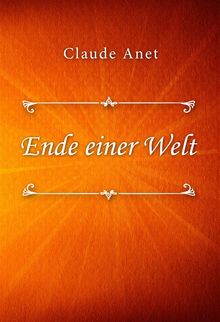 Ende einer Welt.  Claude Anet