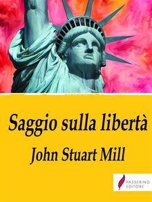 Saggio sulla libert.  John Stuart Mill