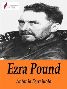 Ezra Pound.  Antonio Ferraiuolo