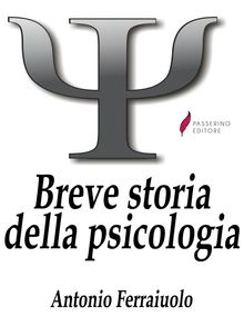 Breve storia della psicologia.  Antonio Ferraiuolo