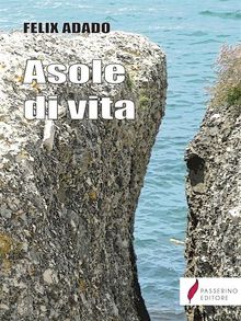 Asole di vita .  Felix Adado