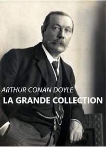 La Grande Collection.  Arthur Conan Doyle