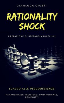 Rationality shock - Scacco alle pseudoscienze.  Gianluca Giusti