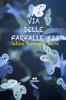 Via delle Farfalle, 533.  Sabina Donatella Marra