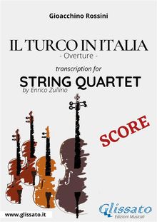 Score of "Il Turco in Italia" for String Quartet.  Gioacchino Rossini