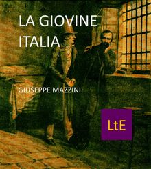 La giovine Italia.  Giuseppe Mazzini