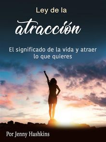 Ley de la atraccin.  Jenny Hashkins