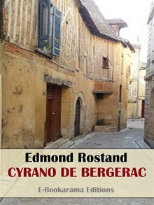 Cyrano de Bergerac.  Edmond Rostand