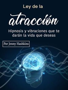 Ley de la atraccin.  Jenny Hashkins