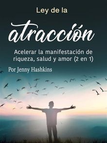 Ley de la atraccin.  Jenny Hashkins