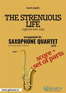 The Strenuous Life - Saxophone Quartet score & parts.  Scott Joplin