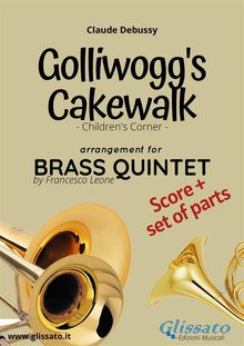 Golliwogg's cakewalk - Brass Quintet score & parts.  Claude Debussy