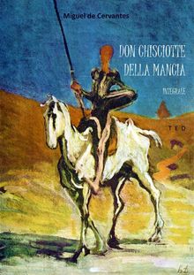 Don Chisciotte della Mancia.  MIGUEL DE CERVANTES