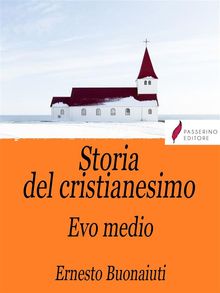 Storia del Cristianesimo Vol.2.  Ernesto Buonaiuti