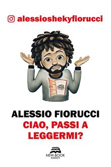 Ciao, passi a leggermi?.  Alessio Fiorucci