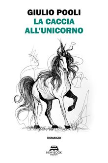 La caccia all'unicorno.  Giulio Pooli