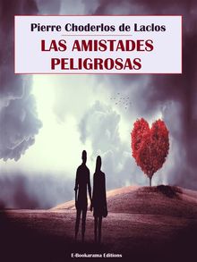 Las amistades peligrosas.  Pierre Choderlos De Laclos