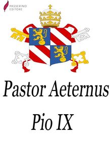 Pastor Aeternus.  Pio IX