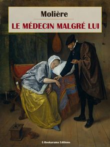 Le Mdecin malgr lui.  Molire