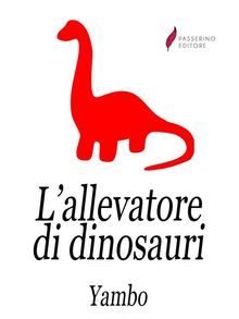 L'allevatore di dinosauri.  Yambo