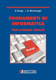 Fondamenti di Informatica. Temi d'esame risolti.  D. Martinenghi