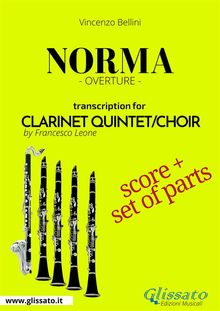 Norma - Clarinet Quintet/Choir score & parts.  Vincenzo Bellini