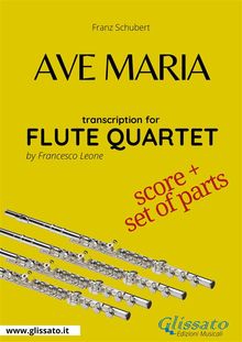 Ave Maria (Schubert) - Flute Quartet score & parts.  Franz Schubert