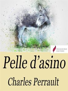 Pelle d'asino.  Charles Perrault.