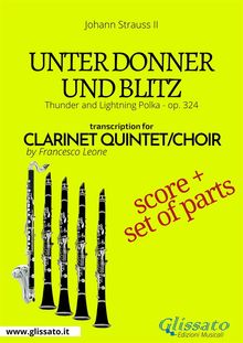 Unter Donner und Blitz - Clarinet quintet/choir score & parts.  Johann Strauss II