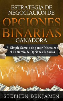 Estrategia De Negociacin De Opciones Binarias Ganadora.  Stephen Benjamin