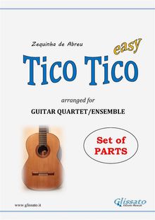 Tico Tico - Guitar Quartet set of parts.  Zequinha de Abreu