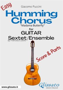 Humming Chorus -  Guitar sextet/ensemble score & parts.  Giacomo Puccini