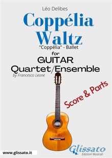 Copplia Waltz - Guitar Quartet score & parts.  L?o Delibes