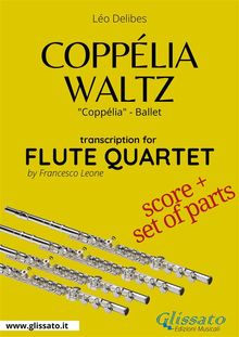 Copplia Waltz - Flute Quartet score & parts.  L?o Delibes