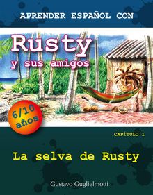 Aprender espaol con Rusty y sus amigos.  Gustavo Guglielmotti