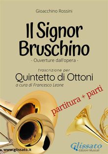 Il Signor Bruschino overture: Brass Quintet (score & parts).  Brass Series Glissato