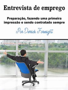 Entrevista de emprego.  Derrick Foresight