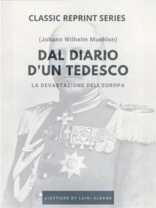 Dal Diario d'un Tedesco - La devastazione dell'Europa..  Johann Wilhelm Muehlon