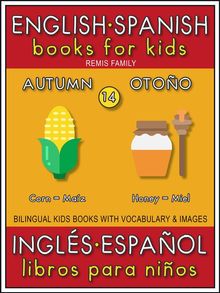 14 - Autumn (Otoo) - English Spanish Books for Kids (Ingls Espaol Libros para Nios).  Remis Family