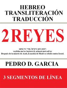 2 Reyes: Hebreo Transliteracin Traduccin.  Pedro D. Garcia