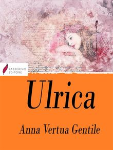 Ulrica.  Anna Vertua Gentile