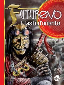 FuturEvo - I Fasti d'Oriente.  Paolo Motta