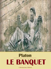 Le Banquet.  Platon